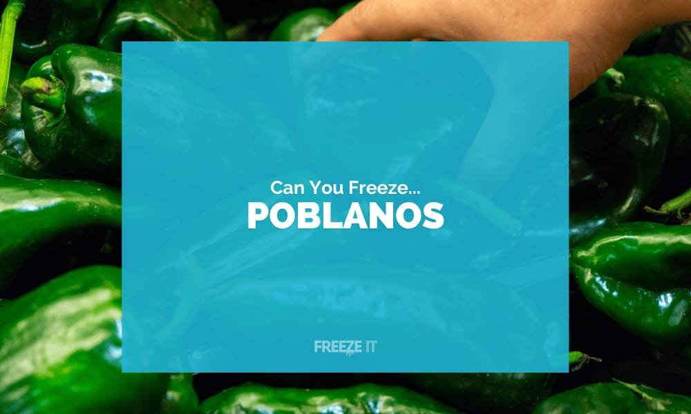 Can You Freeze Poblanos