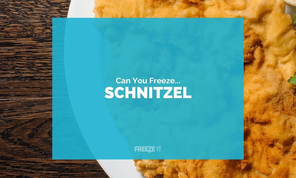 Can You Freeze Schnitzel