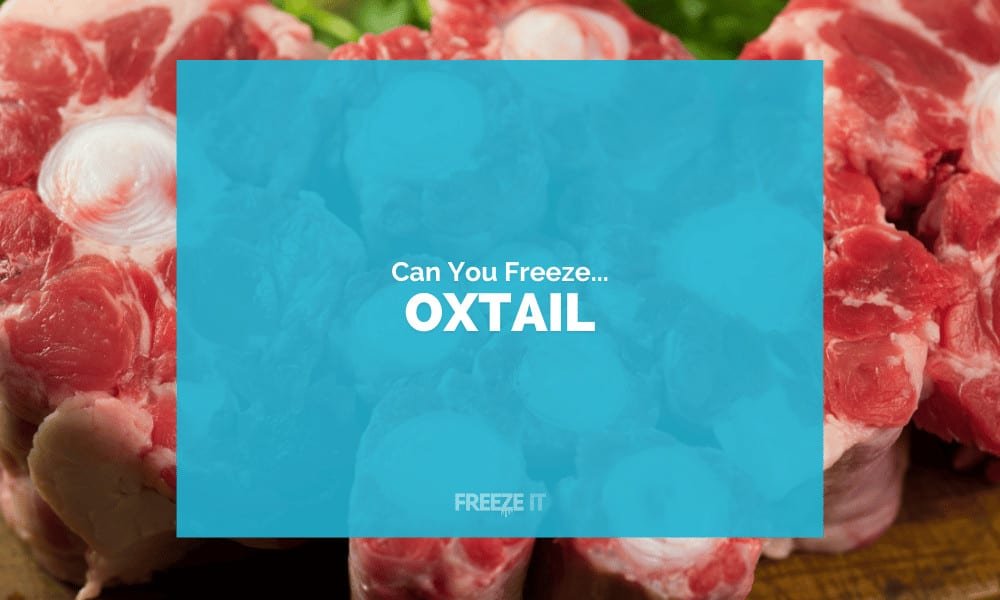 Can You Freeze Oxtail