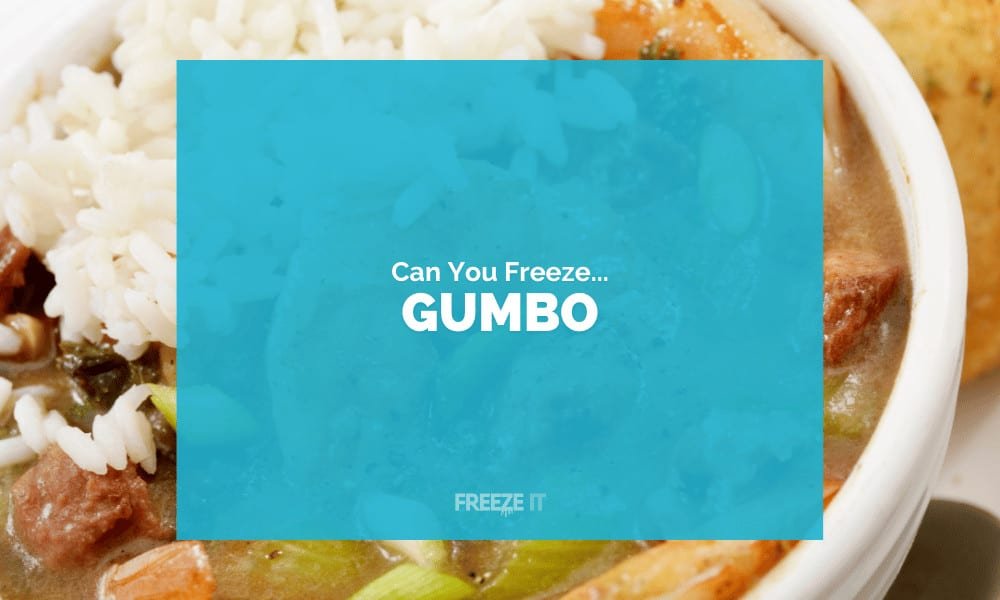 Can You Freeze Gumbo