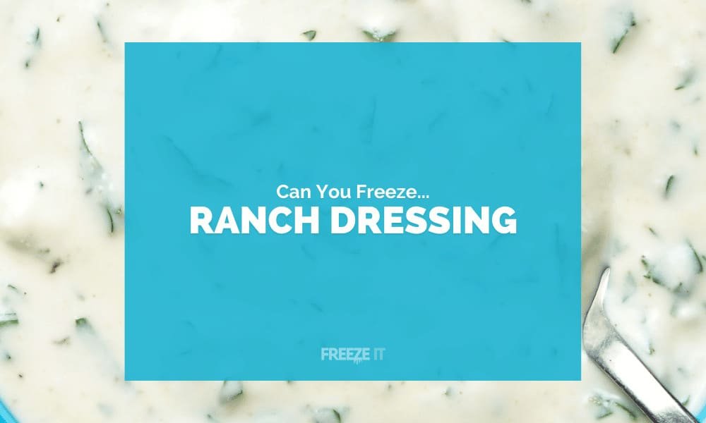 Can You Freeze Ranch Dressing