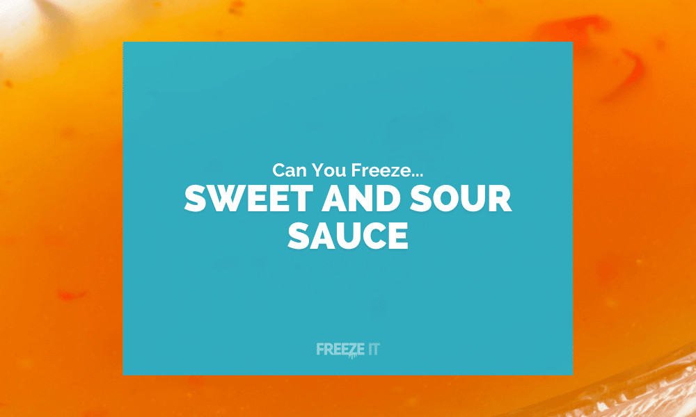 Can You Freeze Sweet and Sour Sauce