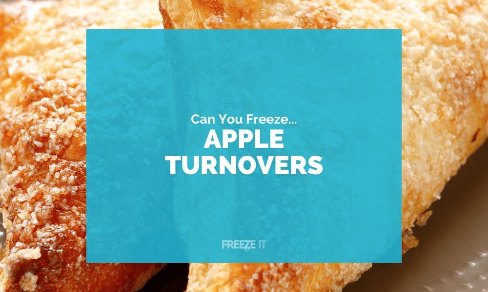 Can You Freeze Apple Turnovers