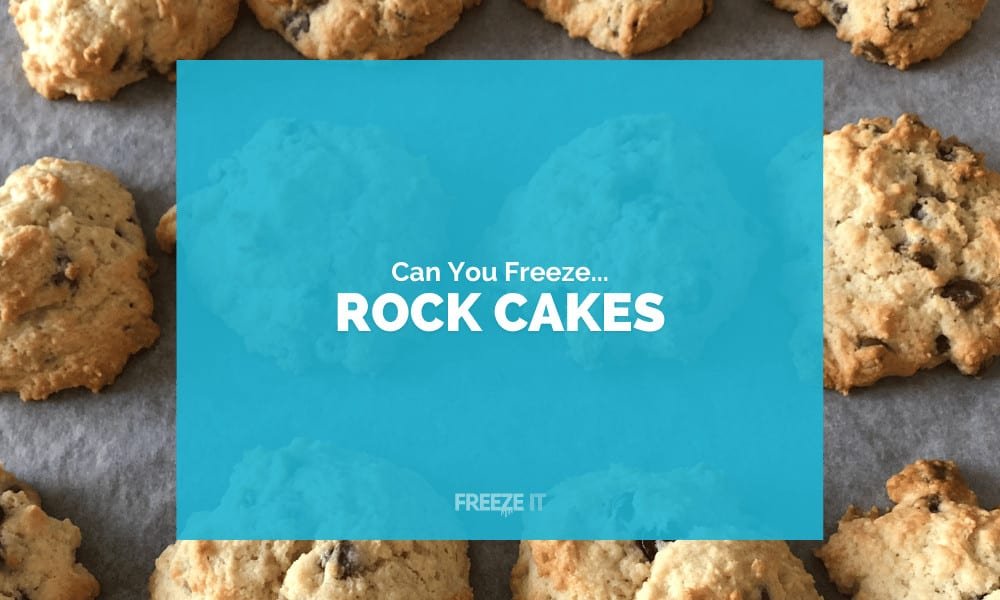 Can You Freeze Rock Cakes