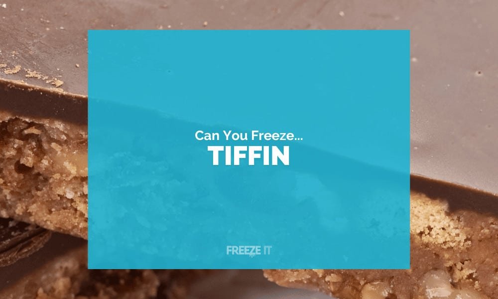 Can You Freeze Tiffin