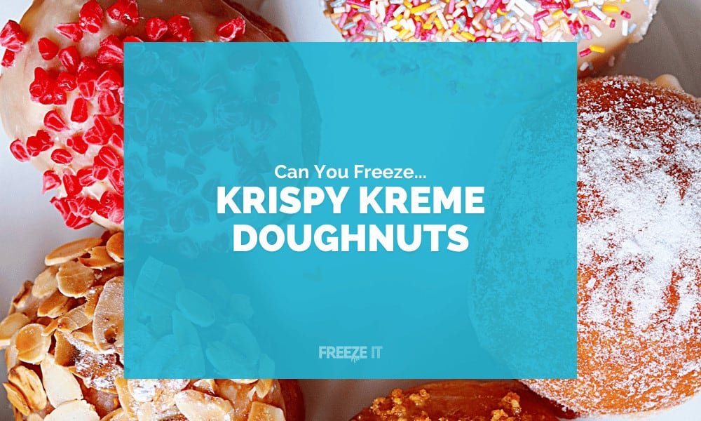 Can You Freeze Krispy Kreme Doughnuts