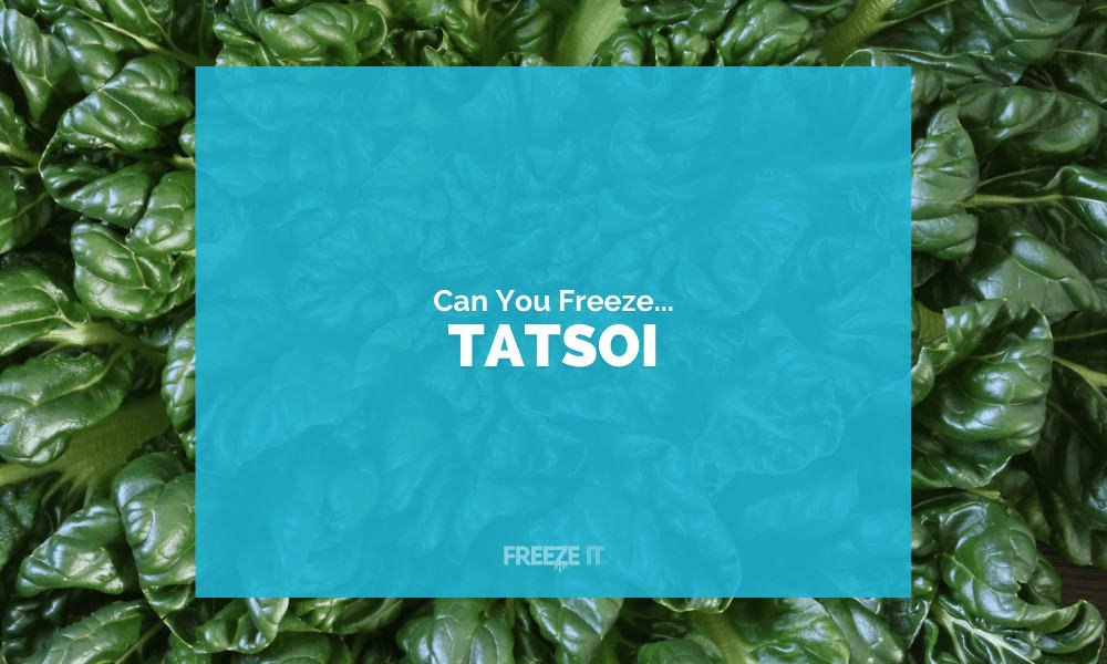 Can You Freeze Tatsoi