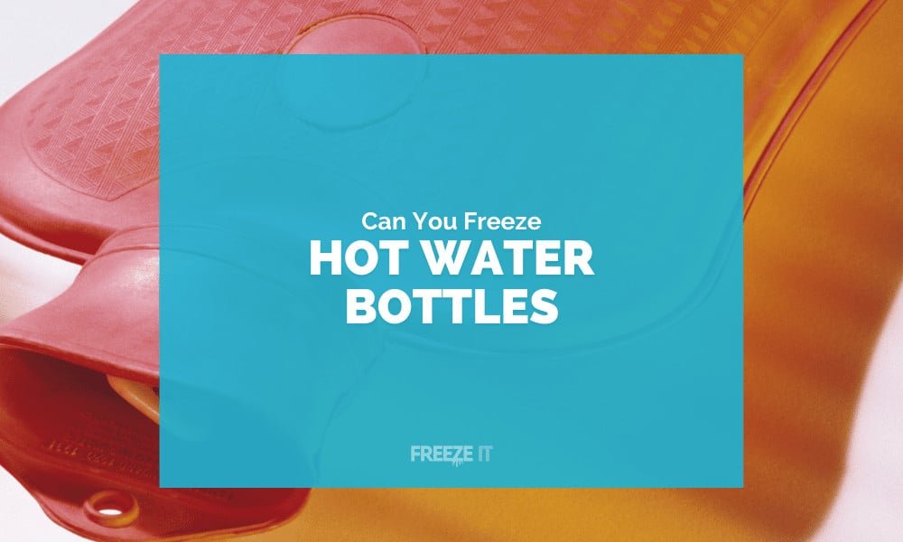 Can You Freeze a Hot Water Bottle