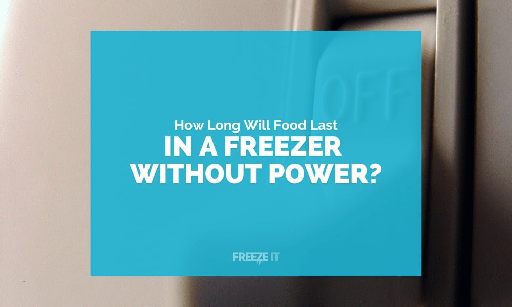 How Long will Food Last in the Freezer Without Power