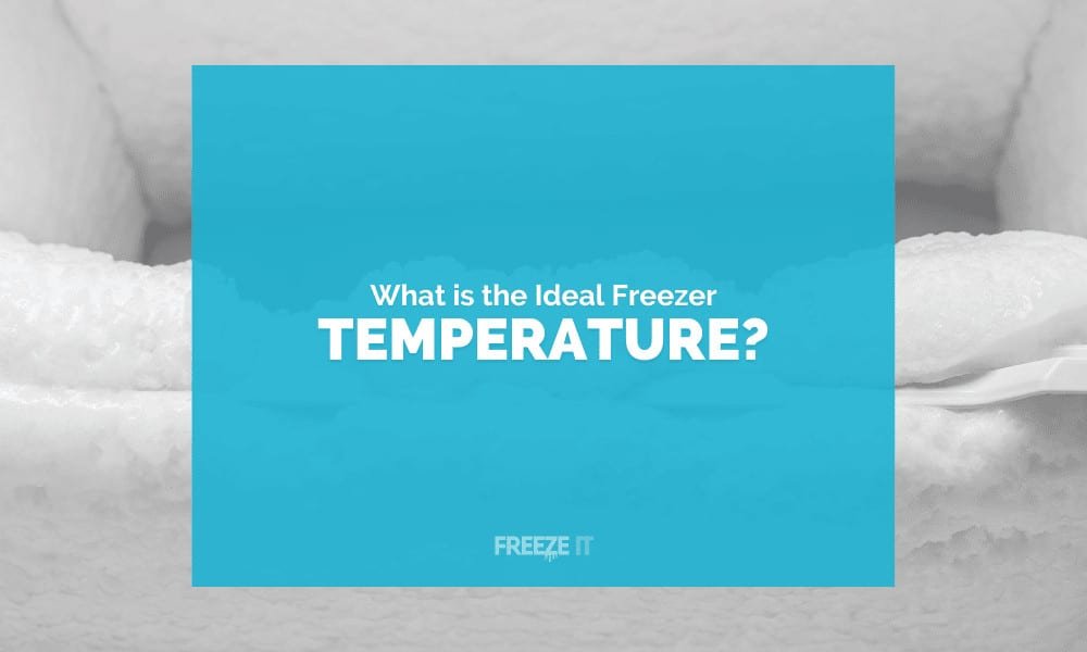 What Temperature Should a Freezer Be