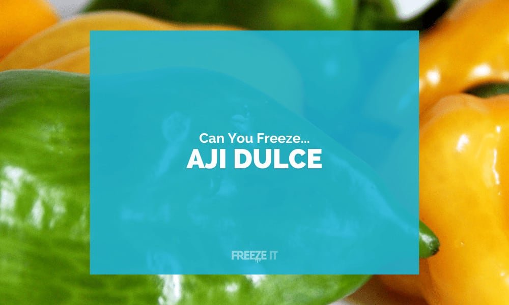 Can You Freeze Aji Dulce