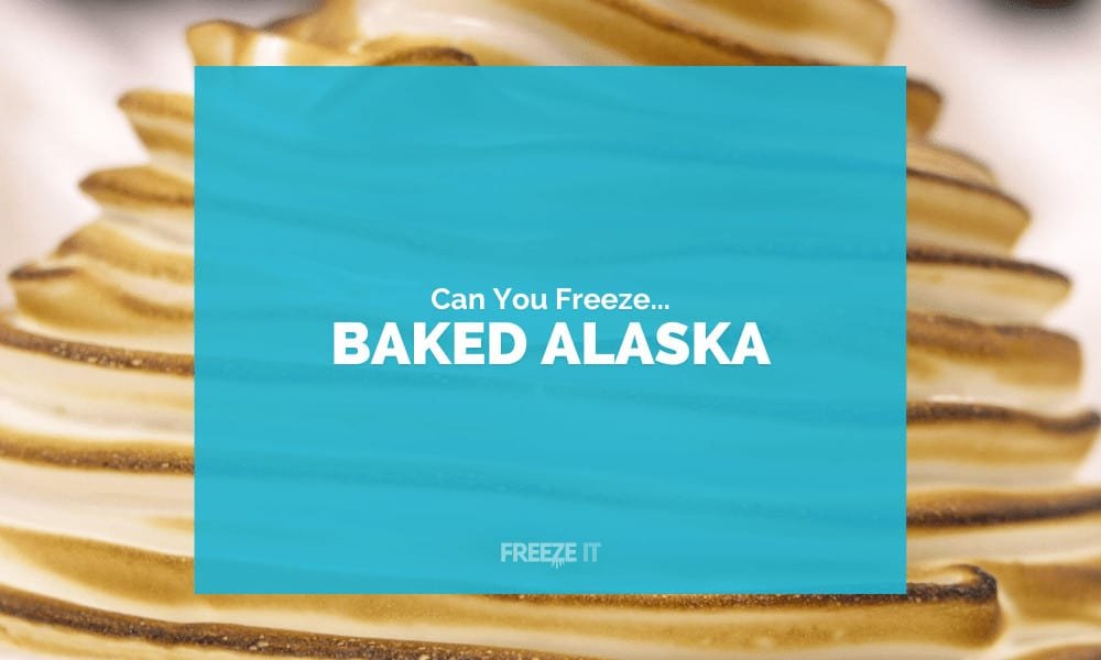 Can You Freeze Baked Alaska