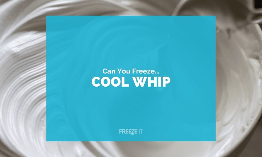 Can You Freeze Cool Whip