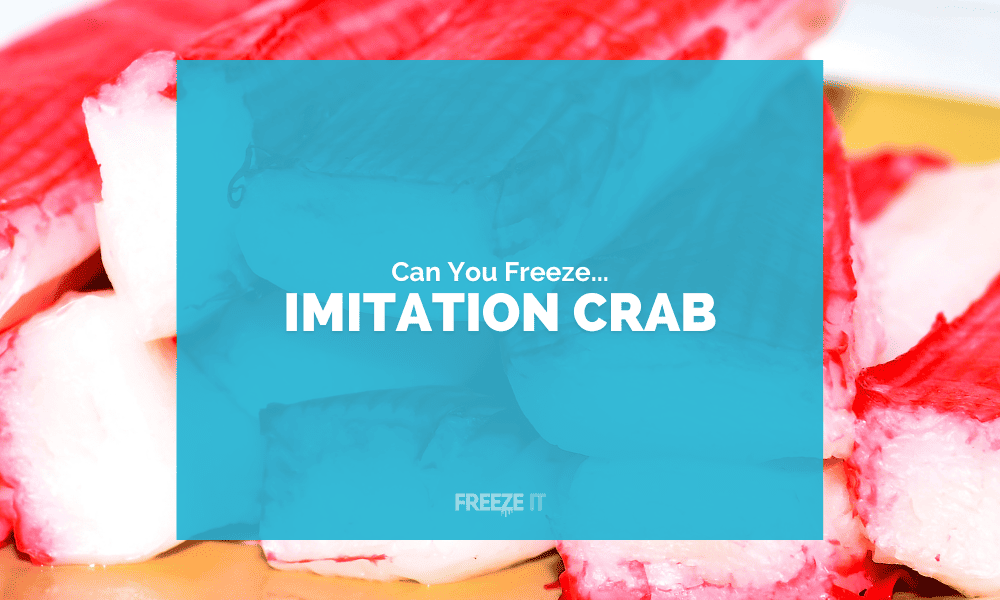 Can You Freeze Imitation Crab