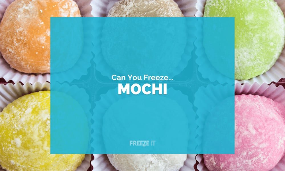 Can You Freeze Mochi