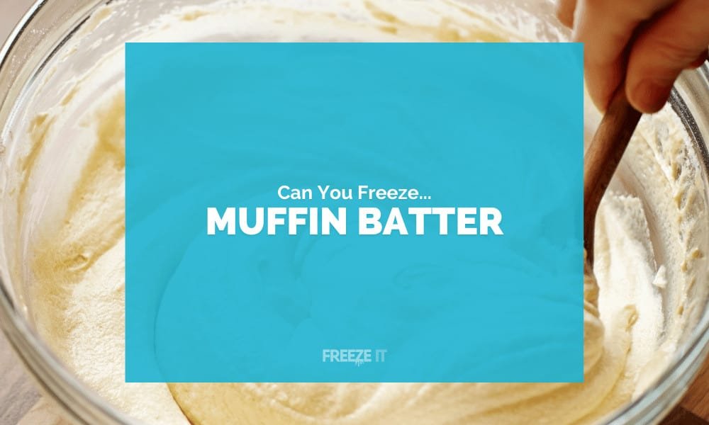 Can You Freeze Muffin Batter