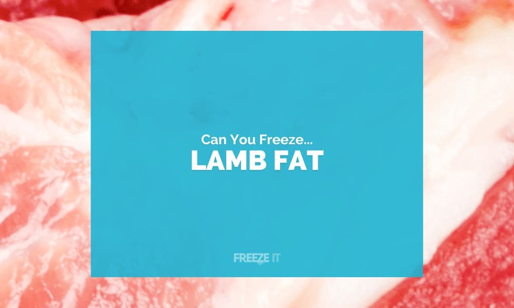 Can You Freeze Lamb Fat