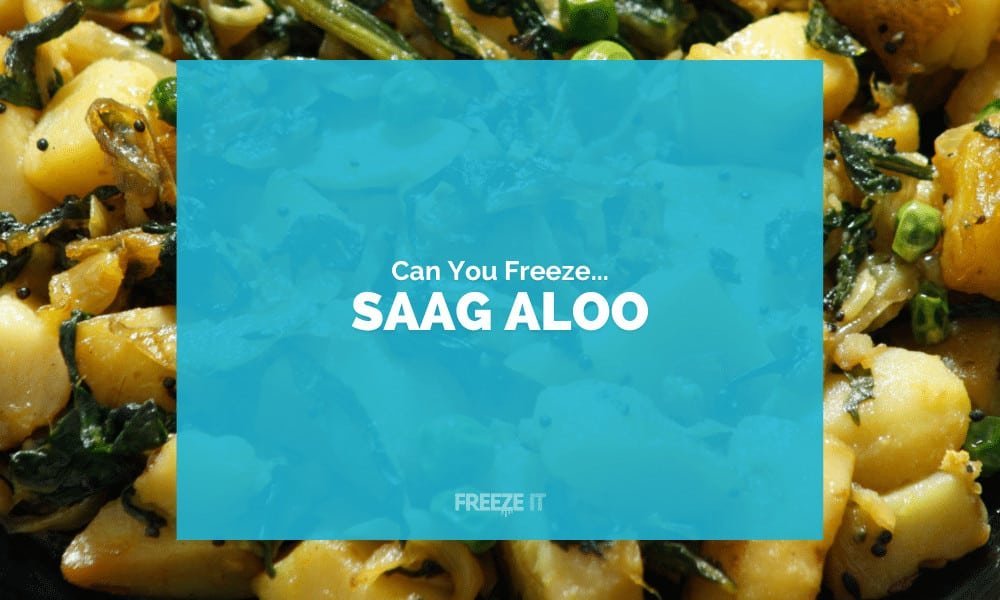 Can You Freeze Saag Aloo