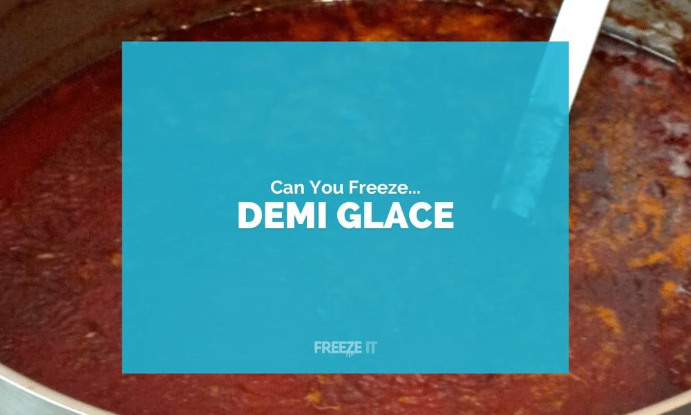 Can You Freeze Demi Glace