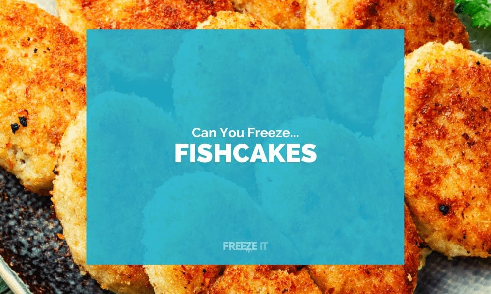 Can You Freeze Fishcakes