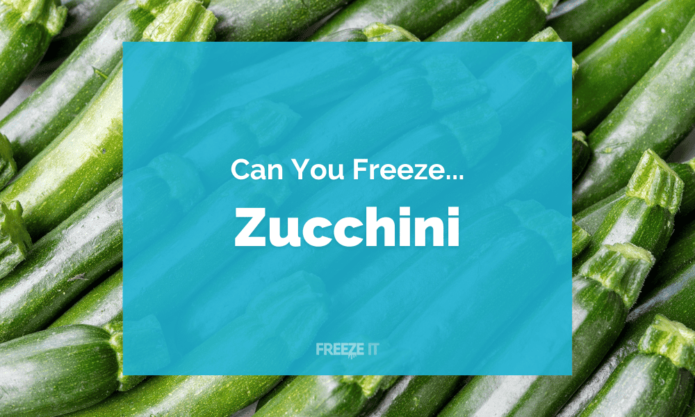 Can You Freeze Zucchini